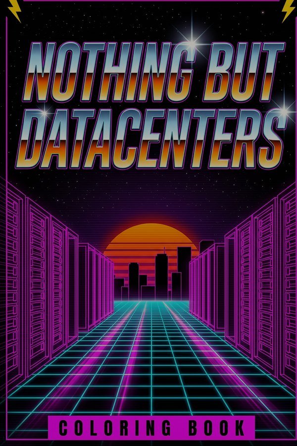 The front cover of Nothing But Datacenters: A Coloring Book